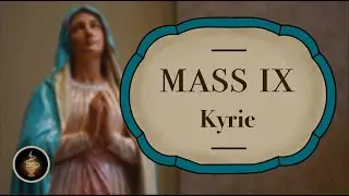 Kyrie Eleison (Missa Cum Iubilo, Mass IX)