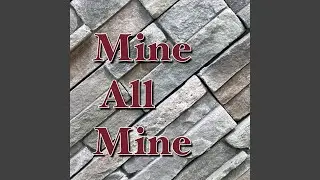 Mine All Mine