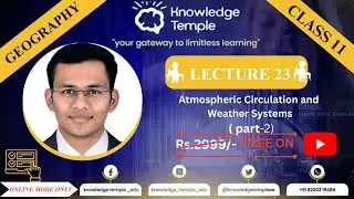 Geography Lecture 23 | Atmospheric Circulation and Weather Systems| Components| Part 2 | Keyur Sir