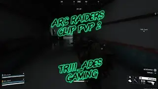 ARC RAIDERS PVP GAMEPLAY // TRiiiADES GAMING