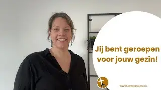 Jij bent geroepen voor jouw gezin!
