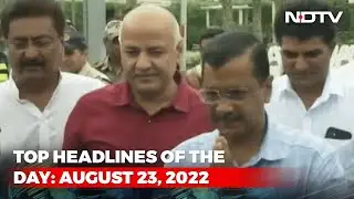 Top Headlines Of The Day: August 23, 2022