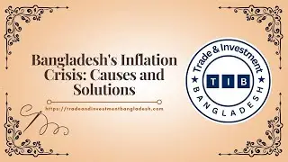 Bangladesh's Inflation Crisis: Causes and Solutions
