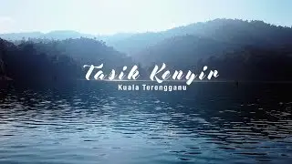 TASIK KENYIR ~ KELAH SANCTUARY