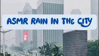 Real ASMR Rain in The City | The City View | #rain #rainsounds #cityview