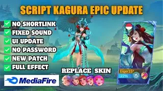 FIXED SKILL 1 SFX Script Skin Kagura Epic No Password Full Effect Voice Mobile Legend Bang Bang