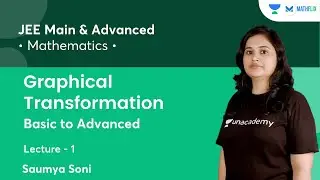 Graphical Transformation | L1 | Basic to Advanced | All Types | IIT JEE | Mathflix | Saumya Soni