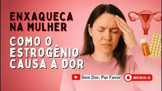 Como o Estrog&ecirc;nio Impacta a Enxaqueca: Fisiopatologia e Efeitos Hormonais