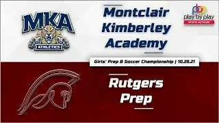 NJ Prep B Girls' Soccer Championship: Rutgers Prep vs. Montclair-Kimberley Academy
