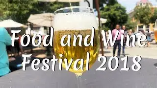 Food and Wine Festival 2018 | FIRST VLOG