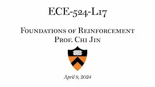 Lecture 17: Foundations of Reinforcement Learning: Exploration in General Function Approximation