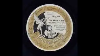 George Fisher's Kit Kat Band, I'm Afraid Of You