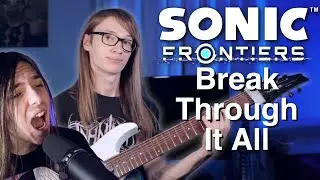 Sonic Frontiers - Break Through It All (METAL COVER) ft. Nah Tony