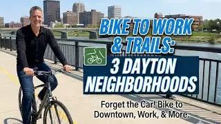 3 Dayton Neighborhoods Where You Can Bike to Work, Downtown, or Trails