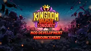 Kingdom Rush Conquest - Mod Development Announcement