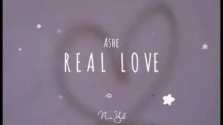 REAL LOVE by Ashe (Lyrics)