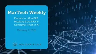 MarTech Weekly: B2B Marketing's AI Shift - Data Silos Crumbling