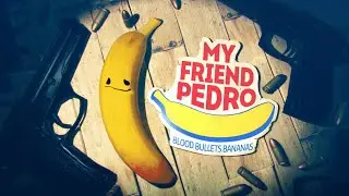 Криворукое прохождение My Friend Pedro(часть 1)