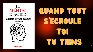 Le mental d'acier : Comment Survivre aux Jours Difficiles  | Livre audio complet (version corrig&eacute; )
