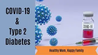 COVID-19 & Type 2 Diabetes | What You Need to Know to Help Prevent Coronavirus with Diabetes Type 2