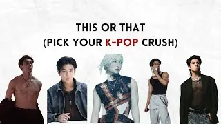 This or That: K-pop Crush Edition