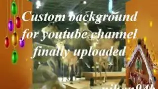 Custom youtube background (Christmas Theme) Click More information for url to channel background