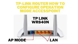 TP LINK ROUTER HOW TO CONFIGURE OPERATION MODE ACCESSPOINT