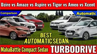 Dzire vs Amaze vs Aspire vs Tigor vs Ameo vs Xcent | Automatic |MAHABATTLE- COMPACT SEDANS