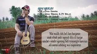 MAI MULIH (Lirik) - DIKA SWARA