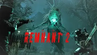 Remnant 2 прохождение Ч#47