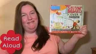 Balloons Over Broadway- Read Aloud