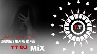 Jhumka_X_Manike_Mange_TT_Dj_Super_Hite_Nwe_Edm_Song_Trending_Rimxe_(_Edm_TT_DJ_)_#TTdj
