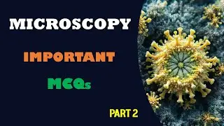 BIOLOGY MCQ | MICROBIOLOGY MCQs |  MICROSCOPY MCQ PART 2 |