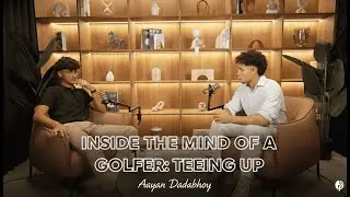 Inside The Mind Of A Golfer: Teeing Up | Underrated Golf Tour - Aayan Dadabhoy