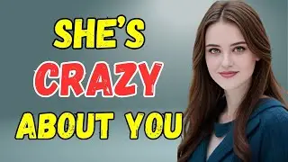 5 Signs She's Crazy About You