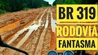BR 319 (4° EP) Rodovia Fantasma (Ghost Road) -Quase cheguei no meu limite -Rota Manaus a Porto Velho