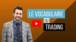 LE VOCABULAIRE DU TRADING