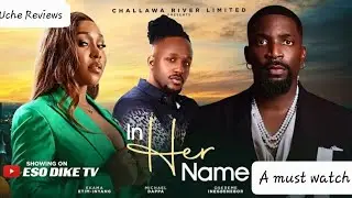 IN HER NAME - MICHAEL DAPPA EKAMA ETIM INYANG ESO DIKE Latest 2025 Nigerian movie update 