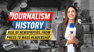 The Rise of Newspapers: From Early Press to Mass Readership