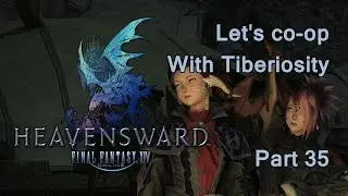 Let's Play FFXIVHW with Tiberiosity Part 35 (Deactivate)