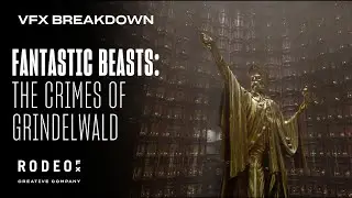 Fantastic Beasts : The Crimes of Grindelwald | VFX Breakdown by Rodeo FX