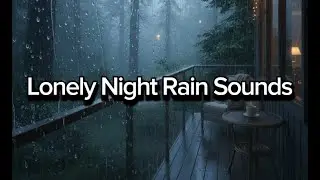 Lonely night rain sounds 
