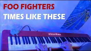 Foo Fighters - Times Like These Piano Cover