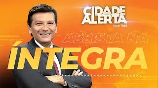 Cidade Alerta Curitiba ao Vivo | 08/05/2025