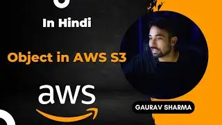 AWS Tutorials - 62 S3 Object - S3 Object Properties - S3 Object Metadata - S3 Object Key ( in Hindi)