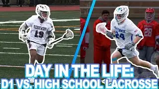 DAY IN THE LIFE: D1 VS. HIGH SCHOOL LACROSSE
