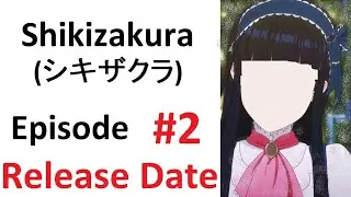 Shikizakura Episode 2 Release date || Video #1987