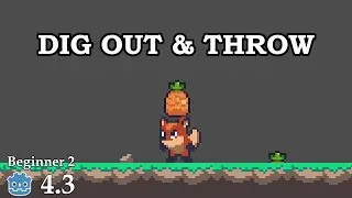 How to dig out and throw an object - Learn Godot 4 2D - no talking