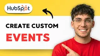 How to Create Custom Events in HubSpot [2026 Full Guide]