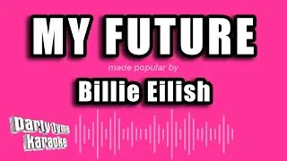 Billie Eilish - My Future (Karaoke Version)